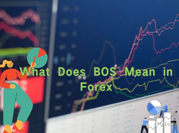 What is BOS? What Does BOS Mean in Forex