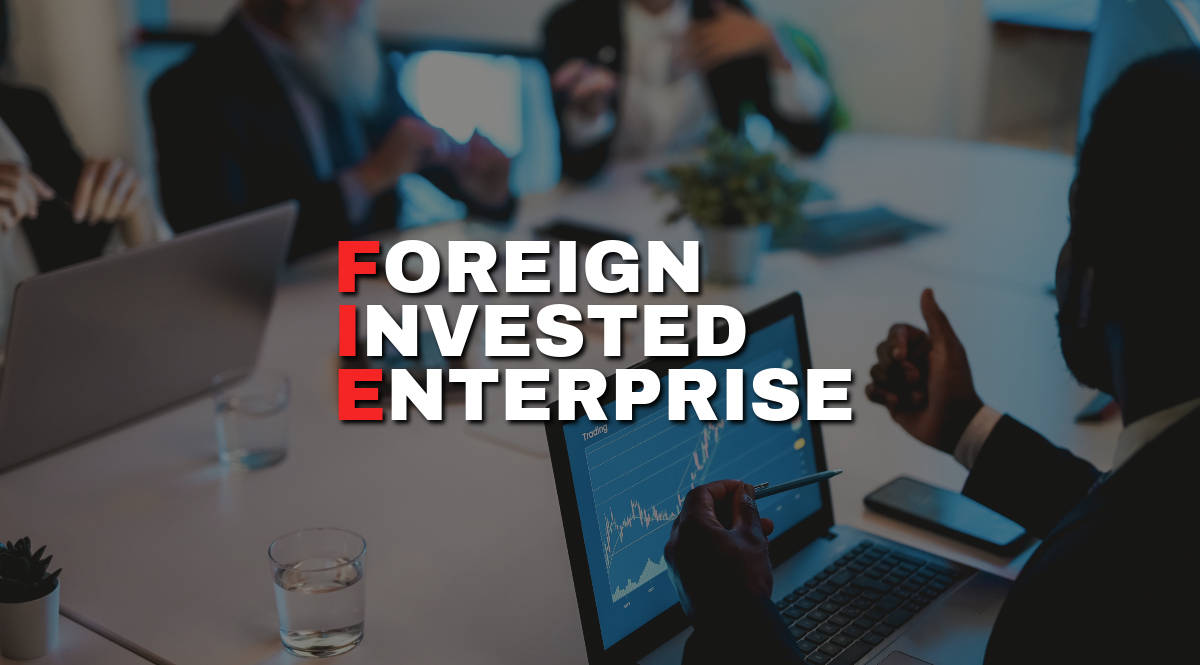 What is Foreign Invested Enterprise (FIE) ?