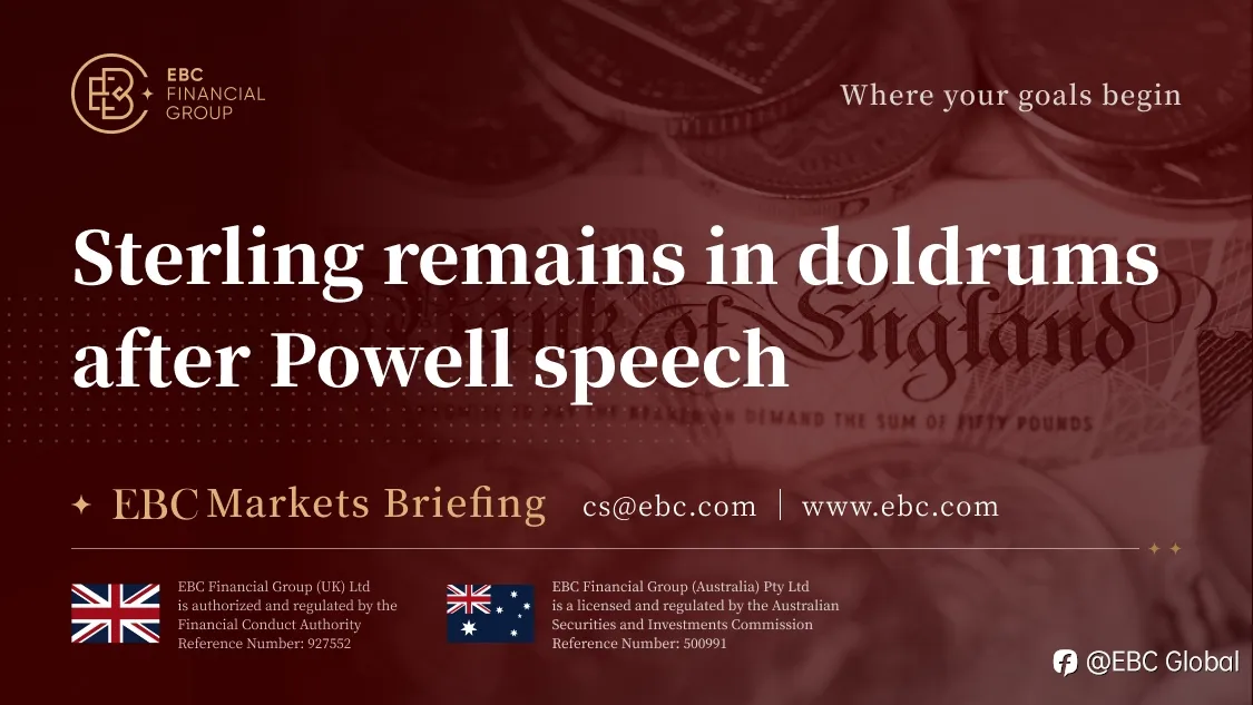 EBC Markets Briefing | Sterling remains in doldrums after Powell speech