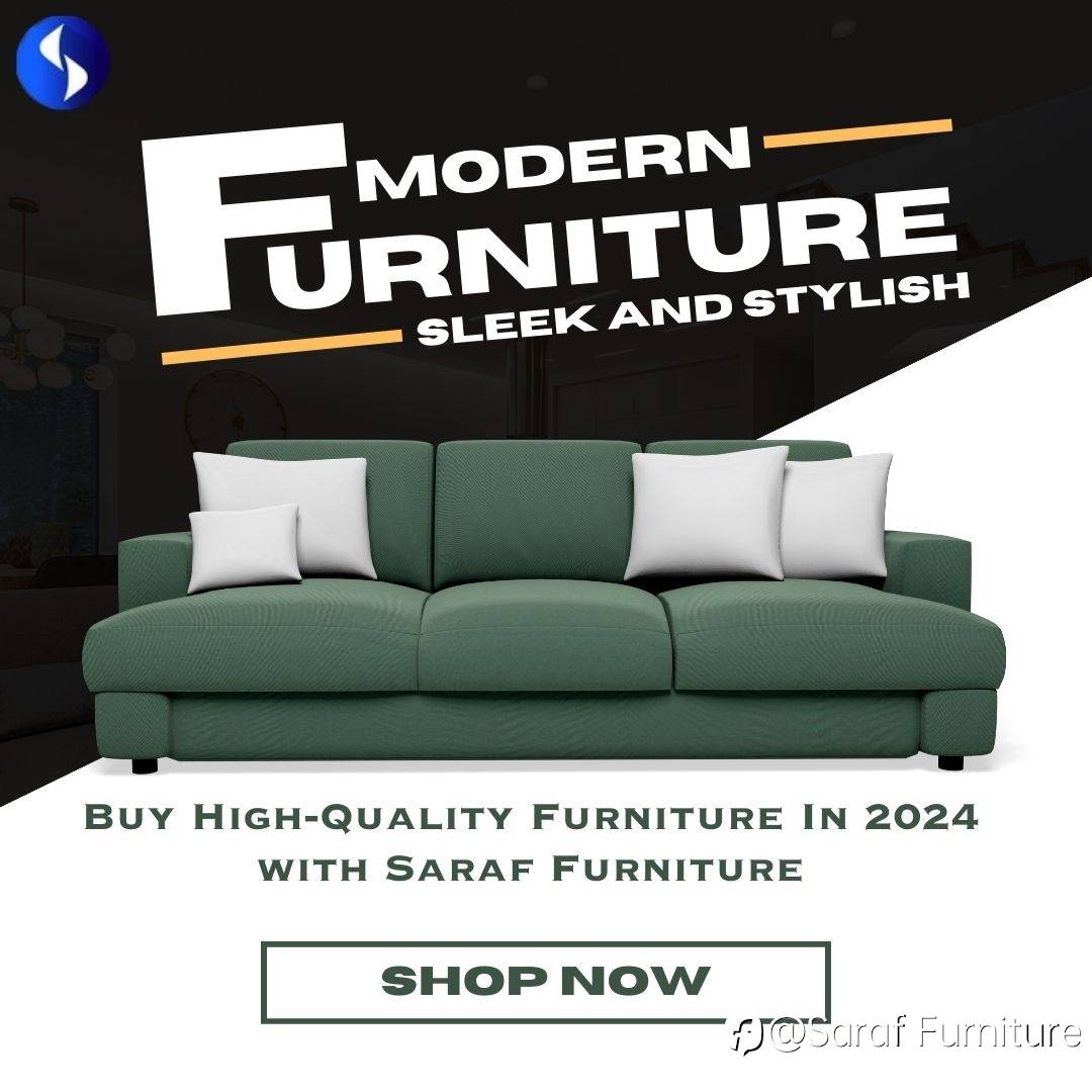 Saraf Furniture - Your Dream Furniture in Home Where Timeless Elegance Meets Modern Comfort - Saraf Furniture Reviews