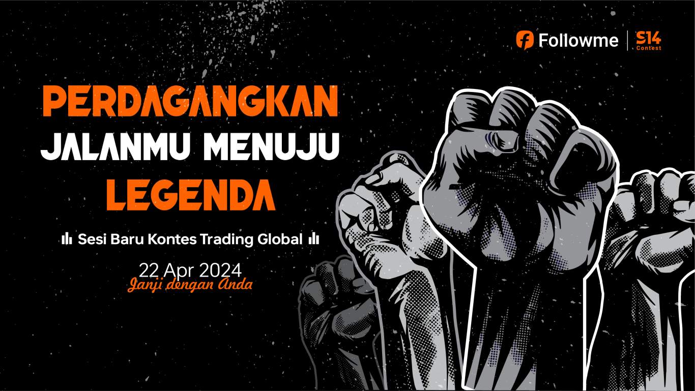 22 April 2024| Kontes Trading Global S14 Janji dengan Anda