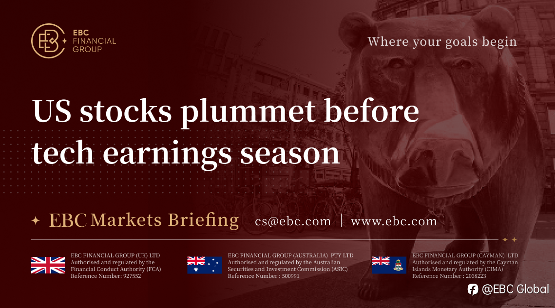 EBC Markets Briefing | US stocks plummet before tech earnings season