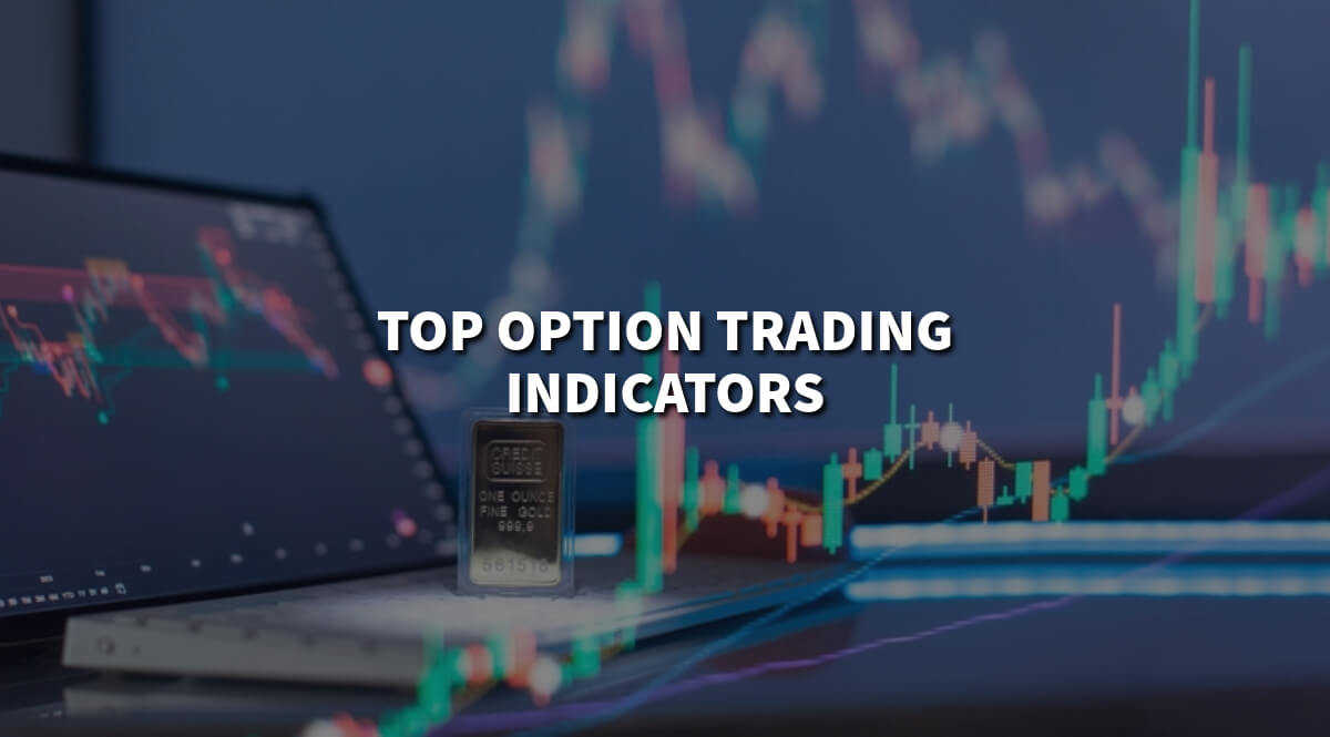 Top Option Trading Indicators for Maximum Profit – Explained