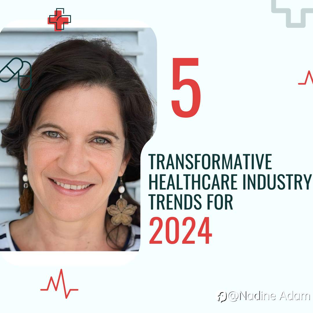 5 Transformative Healthcare Industry Trends for 2024 | Nadine Adam Chemtech