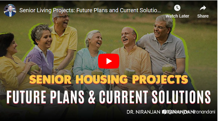 Senior Living Projects: Future Plans and Current Solutions | Dr. Niranjan Hiranandani