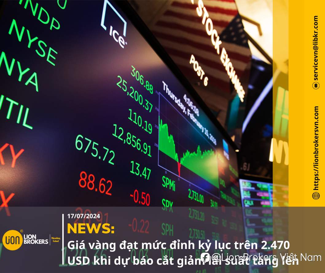 NEWS: GIÁ VÀNG ĐẠT MỨC ĐỈNH KỶ LỤC TRÊN 2.470 USD KHI DỰ BÁO CẮT GIẢM LÃI SUẤT TĂNG LÊN