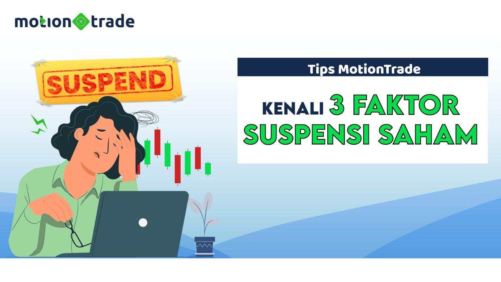 Tips MotionTrade Buat Investor: Kenali Tiga Faktor Suspensi Saham