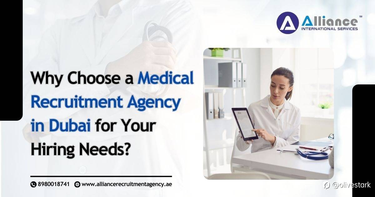 Why Choose a Medical Recruitment Agency in Dubai for Your Hiring Needs?