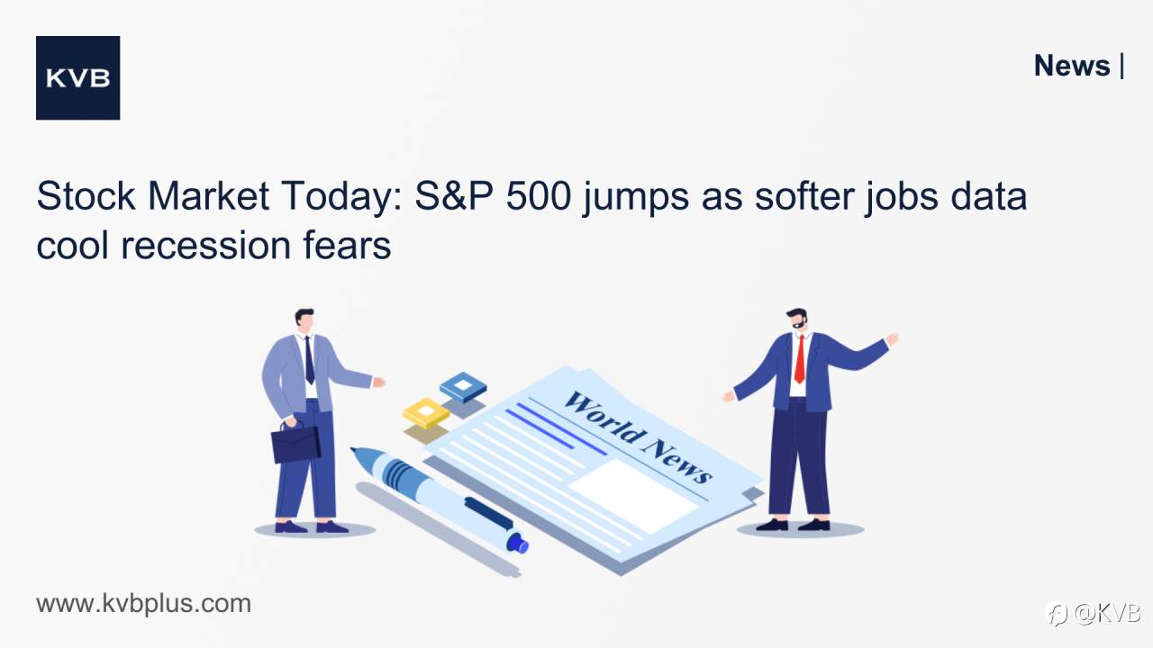 🚨Stock Market Today: S&P 500 jumps as softer jobs data cool recession fears 📉