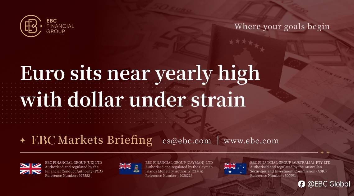 EBC Markets Briefing | Euro sits near yearly high with dollar under strain