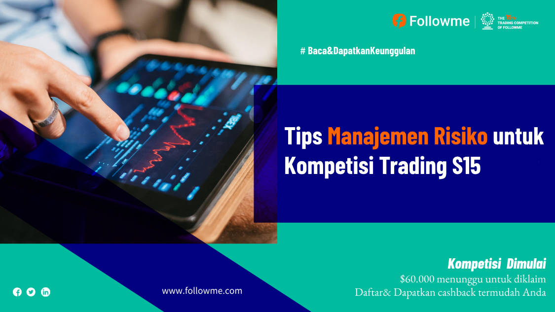 Tips Manajemen Risiko untuk Kompetisi Trading S15