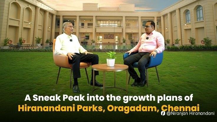 A Sneak Peak into the growth plans of Hiranandani Parks, Oragadam, Chennai | Niranjan Hiranandani