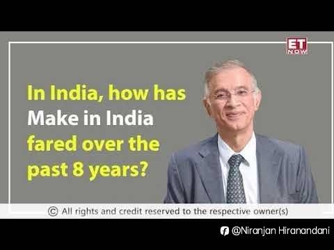 How has Make in India fared over the past 8 years || Dr. Niranjan Hiranandani