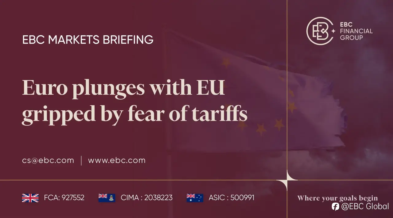EBC Markets Briefing | Euro plunges with EU gripped by fear of tariffs