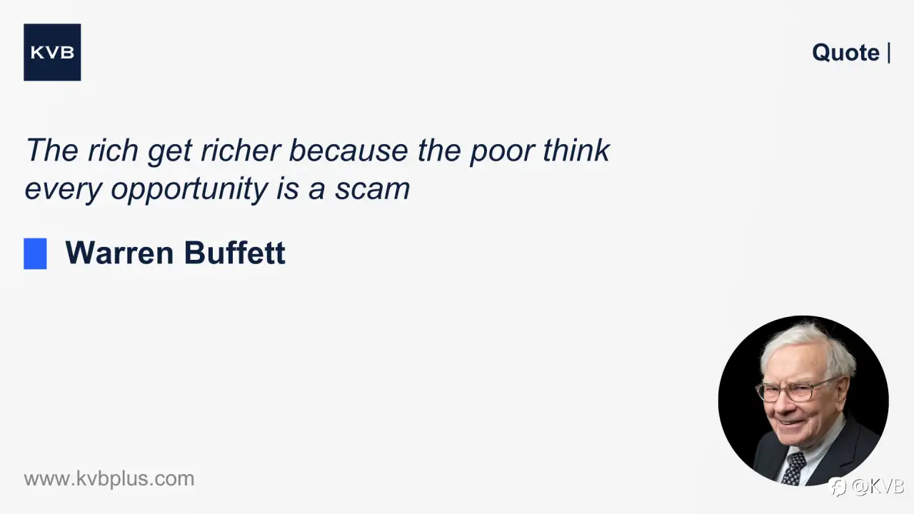 The rich get richer because the poor think every opportunity is a scam. — Warren Buffett
