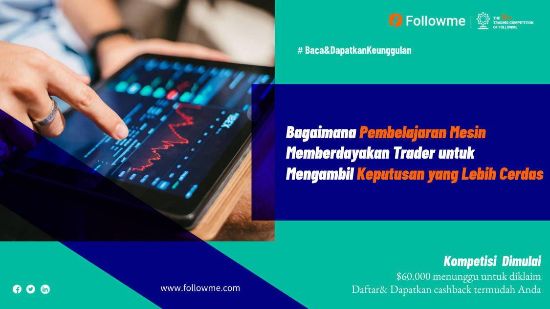 Bagaimana Pembelajaran Mesin Memberdayakan Trader untuk Mengambil Keputusan yang Lebih Cerdas