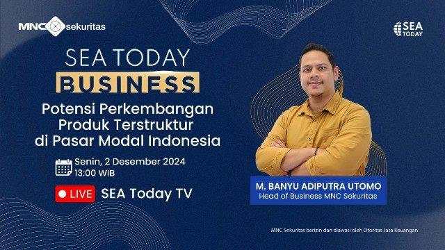 Mau Tahu Produk Terstruktur di Pasar Modal, Saksikan Live MNC Sekuritas di SEA Today Business