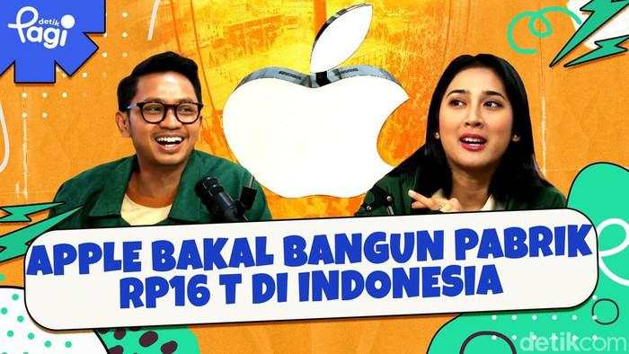 Apple Bakal Bangun Pabrik Rp16 T di Indonesia