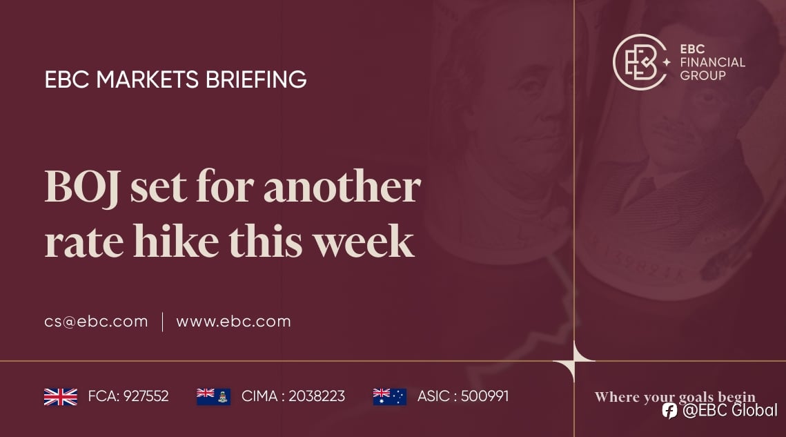 EBC Markets Briefing | BOJ set for another rate hike this week