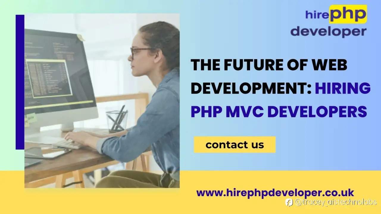 The Future of Web Development: Hiring PHP MVC Developers