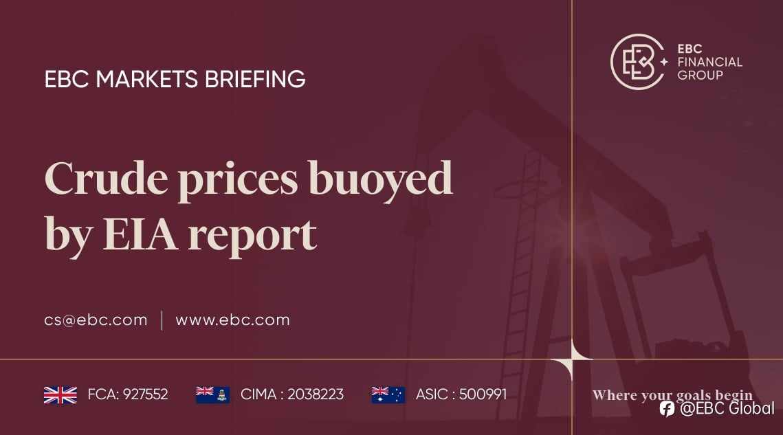 EBC Markets Briefing | Crude prices buoyed by EIA report