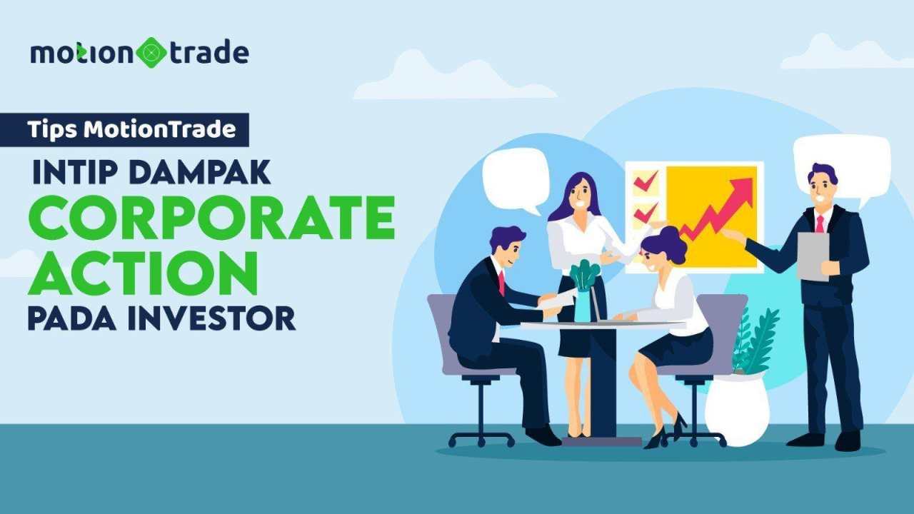 Simak Tips MotionTrade soal Dampak Corporate Action Bagi Investor