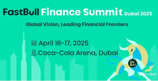 FastBull Finance Summit Dubai 2025: Global Vision Leading Financial Frontiers