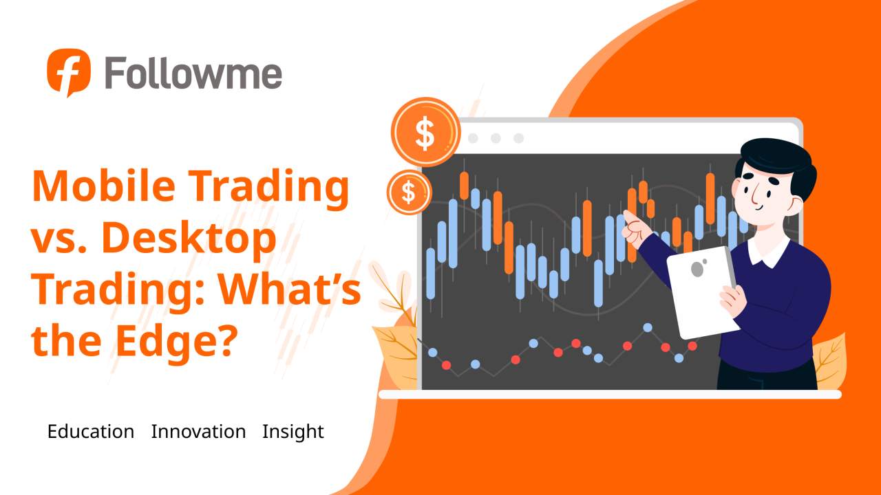 Mobile vs. Desktop Trading: Which Platform Delivers the Best Experience?