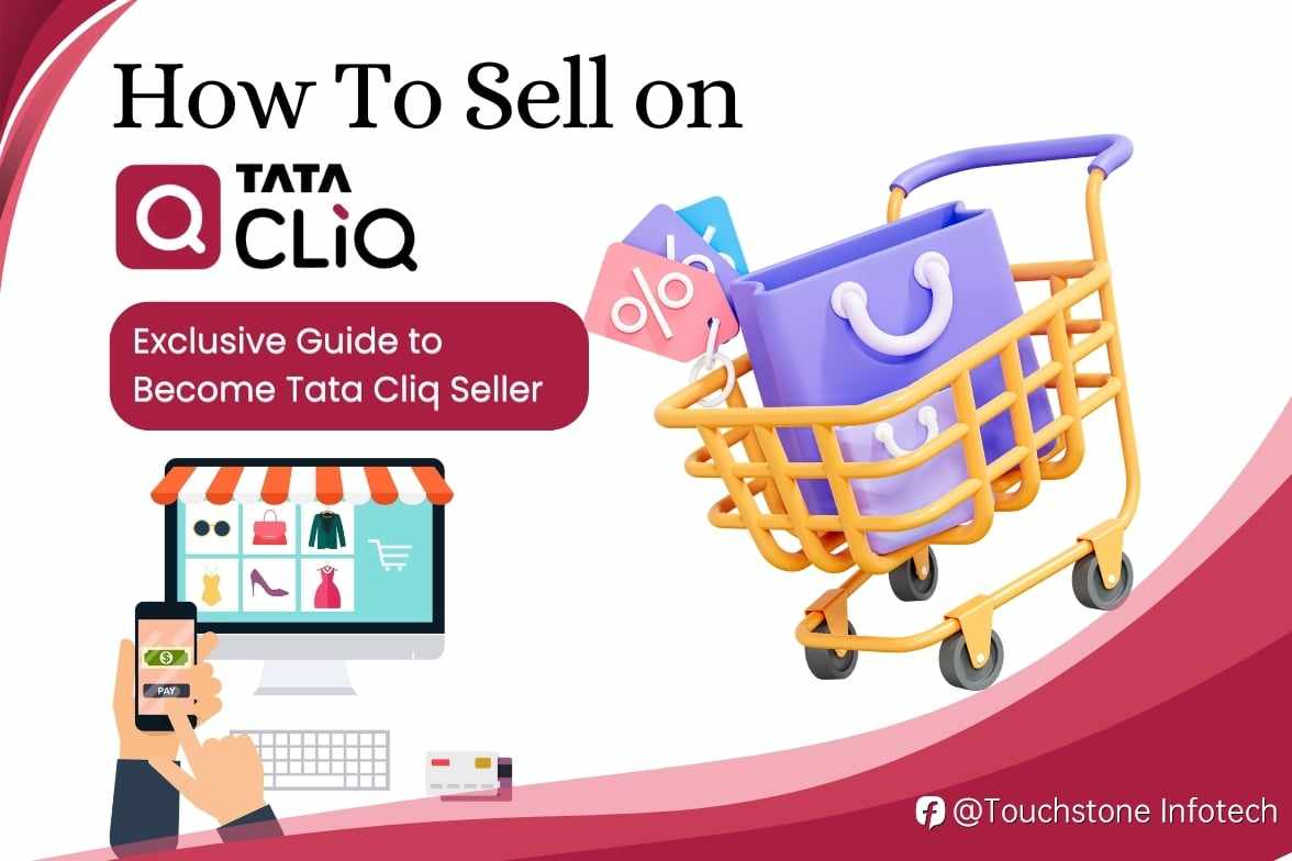 How To Sell on Tata Cliq: Exclusive Guide to Become Tata Cliq Seller