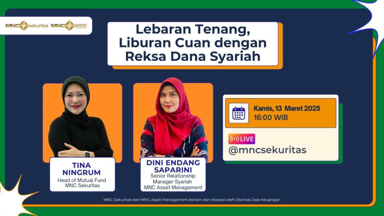 Ikuti IG Live MNC Sekuritas & MNC AM: Lebaran Tenang, Cuan dengan Reksa Dana Syariah