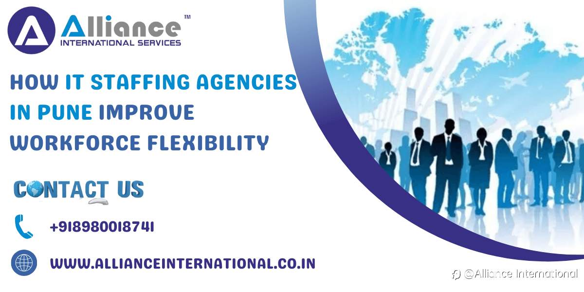 How IT Staffing Agencies in Pune Improve Workforce Flexibility