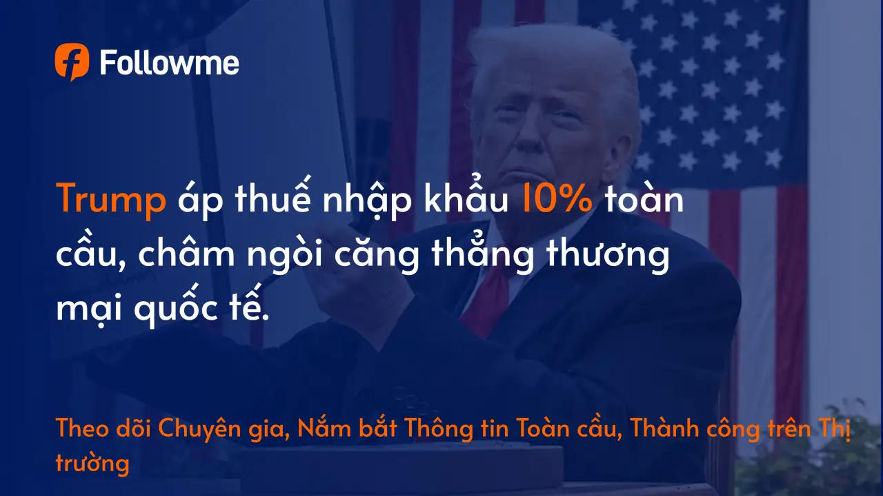 Trump Công Bố Hàng Loạt Thuế Quan Đáp Trả, Bao Gồm Mức Thuế 10% Toàn Cầu Trong Tuyên Bố ‘Ngày Giải Phóng’