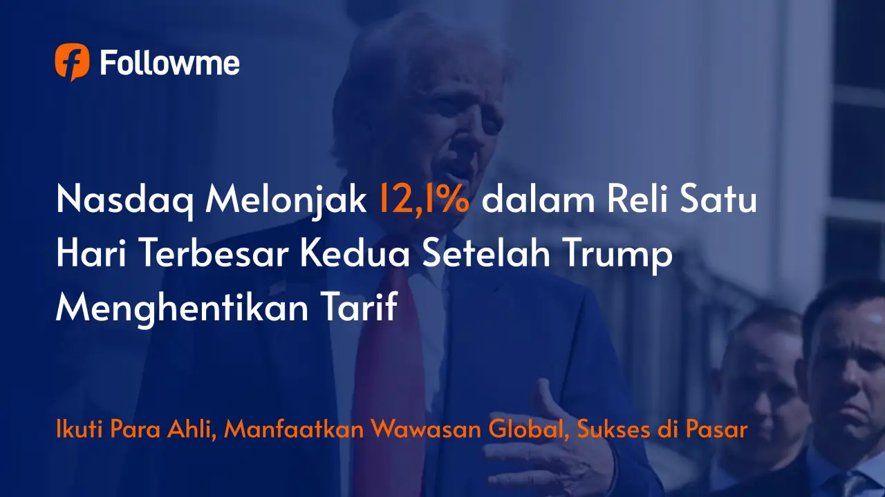 Nasdaq Melonjak 12,1% dalam Reli Satu Hari Terbesar Kedua Setelah Trump Menghentikan Tarif