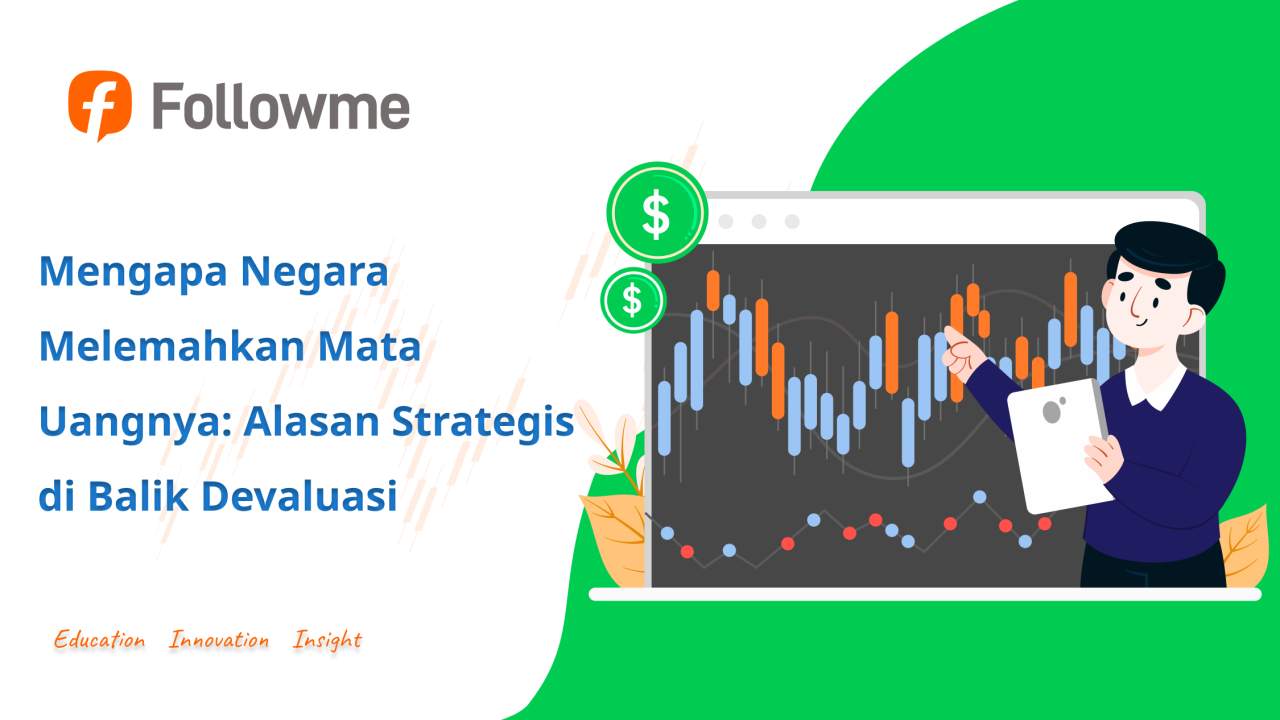 Mengapa Negara Melemahkan Mata Uangnya: Alasan Strategis di Balik Devaluasi