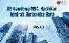 MSCI Tinjau Ulang Kelayakan Saham yang Pernah Masuk UMA dan Papan Pemantauan