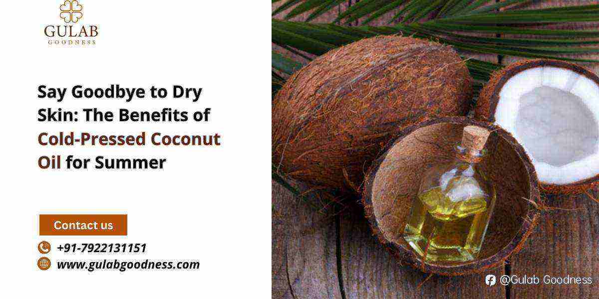 Say Goodbye to Dry Skin: The Benefits of Cold-Pressed Coconut Oil for Summer