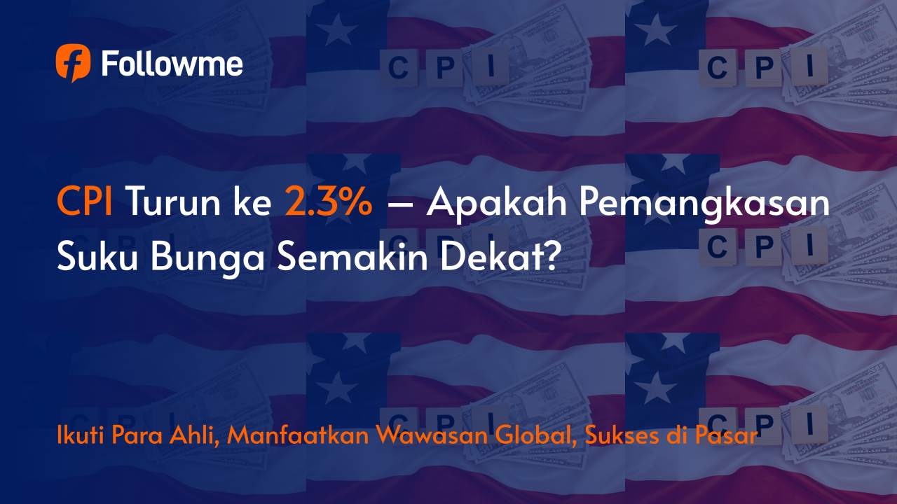 CPI Turun ke 2.3% – Apakah Pemangkasan Suku Bunga Semakin Dekat?