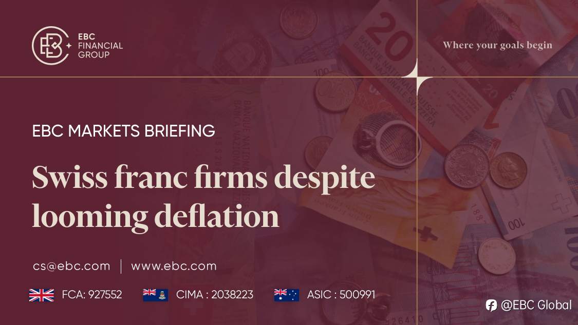 EBC Markets Briefing | Swiss franc firms despite looming deflation