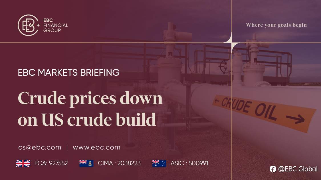 EBC Markets Briefing | Crude prices down on US crude build