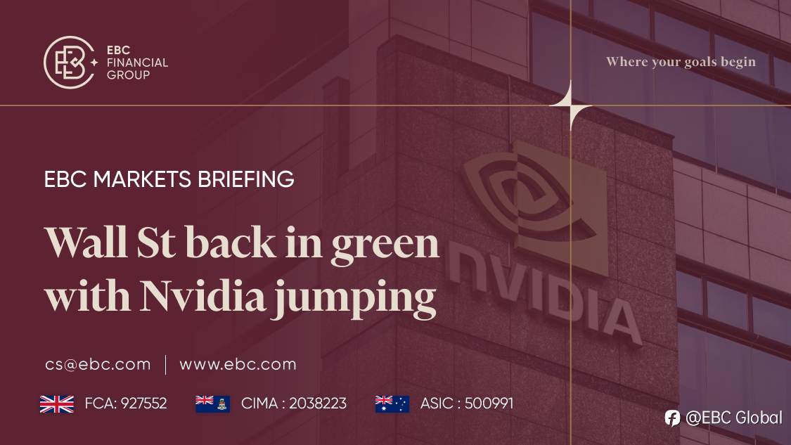 EBC Markets Briefing | Wall St back in green with Nvidia jumping