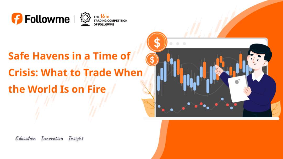  Safe Havens in a Time of Crisis: What to Trade When the World Is on Fire