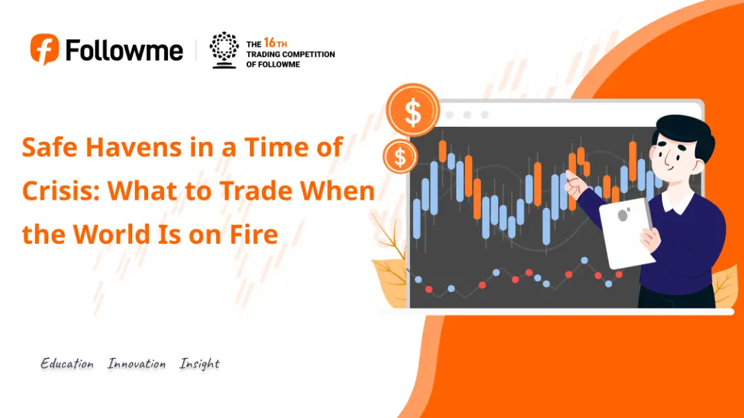  Safe Havens in a Time of Crisis: What to Trade When the World Is on Fire