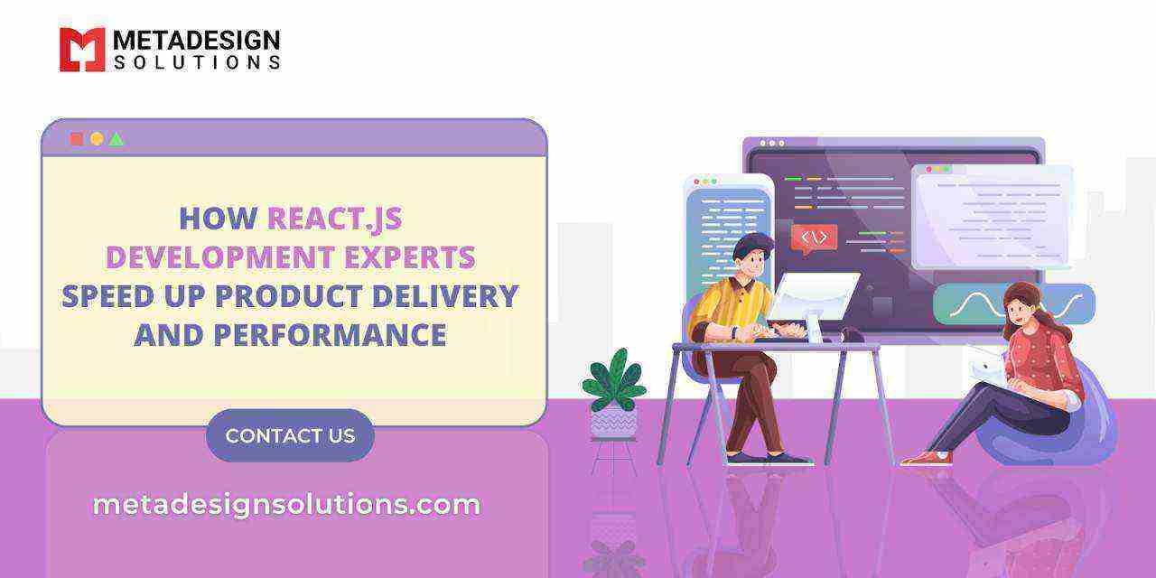 How React.js Development Experts Speed Up Product Delivery and Performance