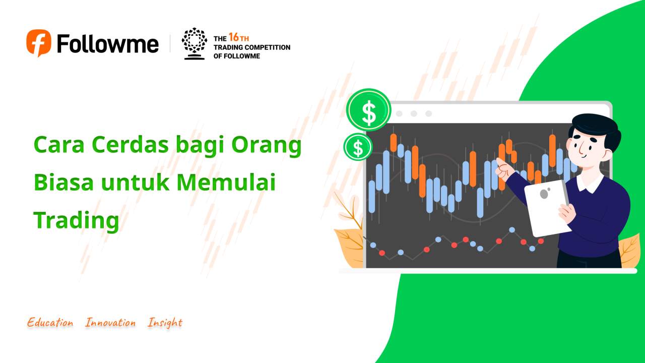 Cara Cerdas bagi Orang Biasa untuk Memulai Trading