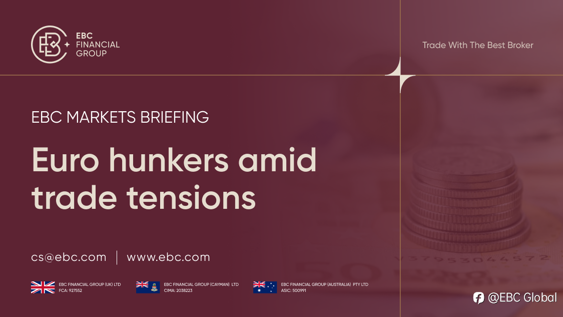 EBC Markets Briefing | Euro hunkers amid trade tensions