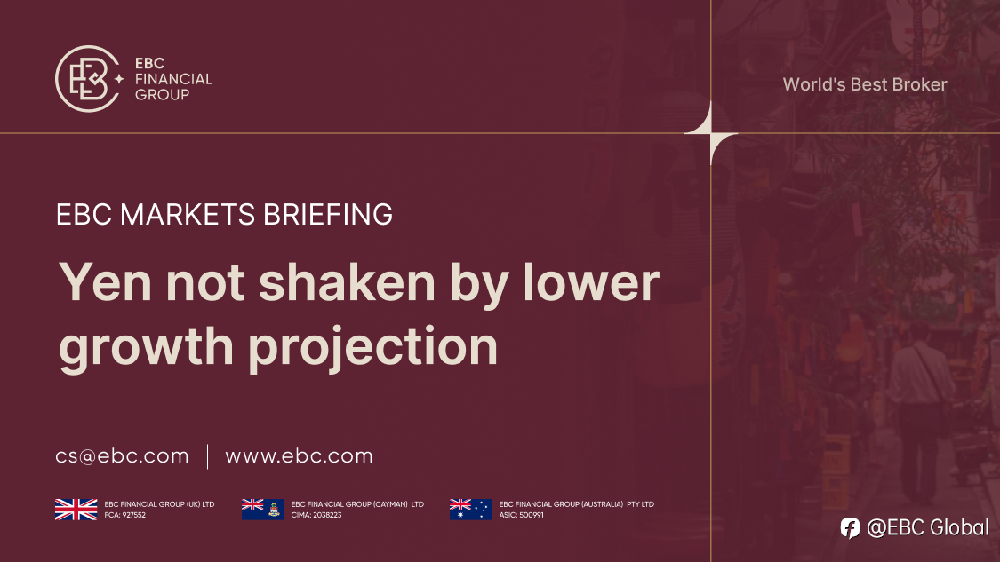 EBC Markets Briefing | Yen not shaken by lower growth projection