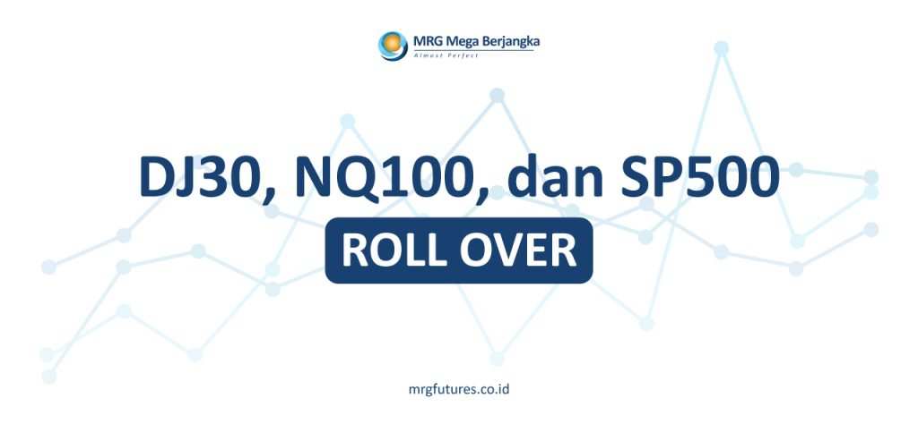DJ30, NQ100, dan SP500 ROLL OVER