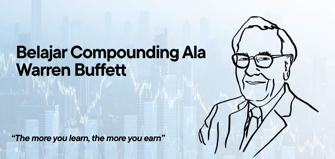 Belajar Compounding Ala Warren Buffett: Rahasia Kaya Lewat Kesabaran & Konsistensi