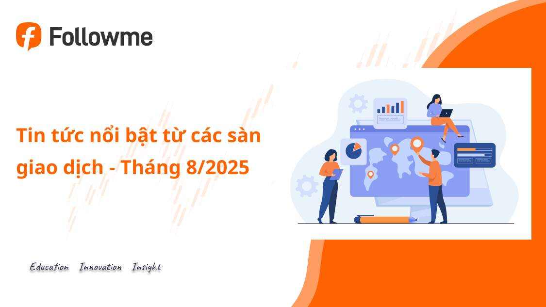 Tin tức nổi bật từ các sàn giao dịch - Tháng 8/2025