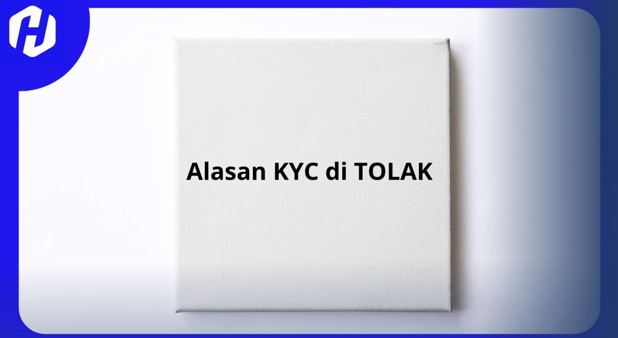 Kenapa KYC HSB Investasi Ditolak? Ini Penyebab & Solusi